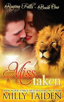 Miss Taken - Book #1 of the Raging Falls