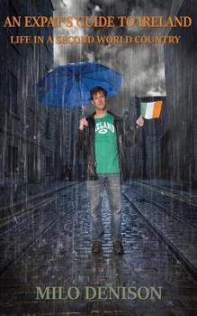 An Expat's Guide to Ireland: Life in a Second World Country