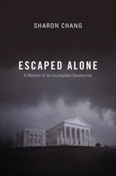 Paperback Escaped Alone: A Memoir of an Incomplete Southerner Book