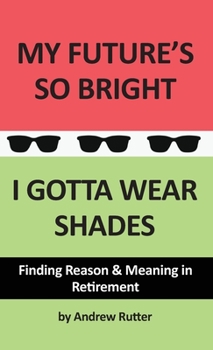 Hardcover My Future's So Bright... I Gotta Wear Shades Book