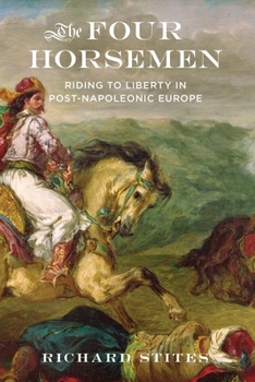 Paperback The Four Horsemen: Riding to Liberty in Post-Napoleonic Europe Book