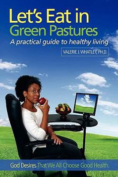 Paperback Let's Eat in Green Pastures: A Practical Guide to Healthy Living Book