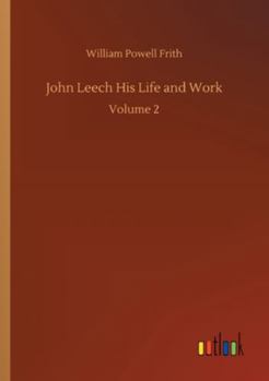 Paperback John Leech His Life and Work: Volume 2 Book