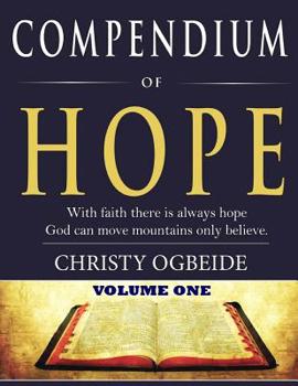 Paperback Compendium of Hope: God Can Move Mountains Only Believe Book