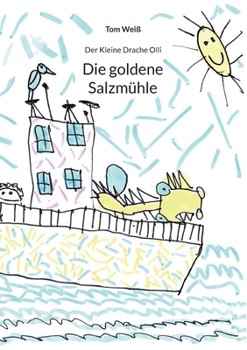Paperback Die goldene Salzmühle: Der Kleine Drache Olli [German] Book