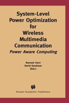 Paperback System-Level Power Optimization for Wireless Multimedia Communication: Power Aware Computing Book