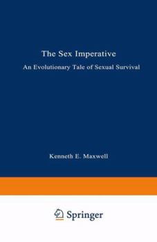 Paperback The Sex Imperative: An Evolutionary Tale of Sexual Survival Book