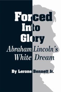 Hardcover Forced Into Glory: Abraham Lincoln's White Dream Book