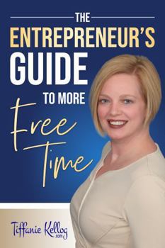 Paperback The Entrepreneur's Guide to More Free Time Book