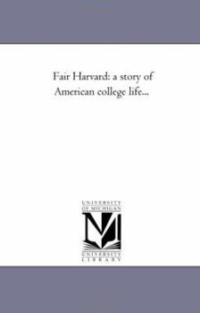 Paperback Fair Harvard: A Story of American College Life... Book