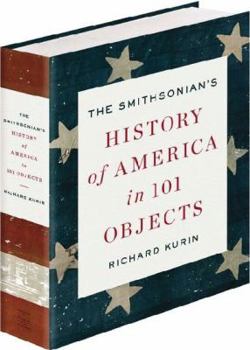 Hardcover The Smithsonian's History of America in 101 Objects Book