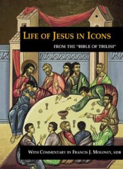 Hardcover Life of Jesus in Icons: From the Bible of Tbilisi Book