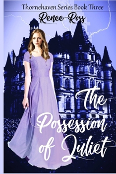 The Possession of Juliet - Book #4 of the Thornehaven