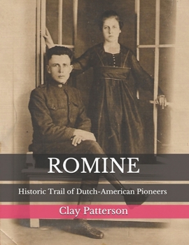 Paperback Romine: Historic Trail of Dutch-American Pioneers Book