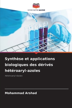 Paperback Synthèse et applications biologiques des dérivés hétéroaryl-azoles [French] Book