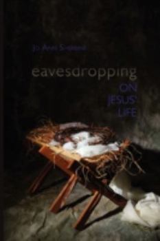 Paperback Eavesdropping on Jesus' Life Book