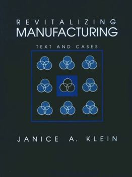 Hardcover Revitalizing Manufacturing: Text and Cases Book
