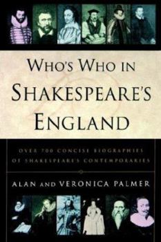 Paperback Who's Who in Shakespeare's England: Over 700 Concise Biographies of Shakespeare's Contemporaries Book