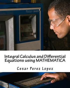 Paperback Integral Calculus and Differential Equations Using Mathematica Book