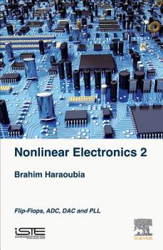 Hardcover Nonlinear Electronics 2: Flip-Flops, Adc, Dac and Pll Book