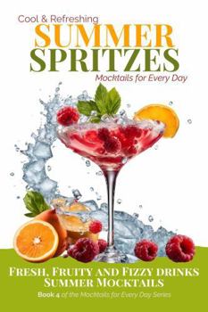 Paperback Cool and Refreshing Summer Spritzes: Mocktails for Every Day Book