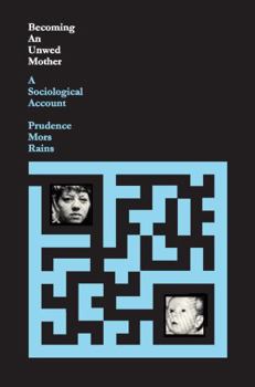Paperback Becoming an Unwed Mother: A Sociological Account Book