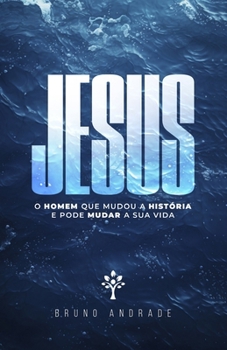 Paperback Jesus: O homem que mudou a história e pode mudar a sua vida [Portuguese] Book