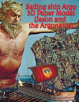 Paperback Sailing ship Argo 3D Paper Model (Jason and the Argonauts): Modeling for children and adults. Collect your sailing ship. Book