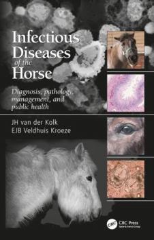 Paperback Infectious Diseases of the Horse: Diagnosis, Pathology, Management, and Public Health Book
