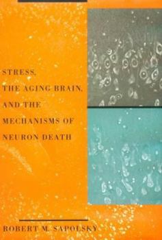 Hardcover Stress, the Aging Brain, and the Mechanisms of Neuron Death Book