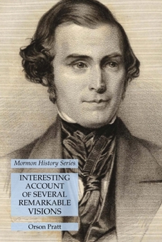 Paperback Interesting Account of Several Remarkable Visions: Mormon History Series Book