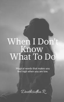 When I Don't know What To Do