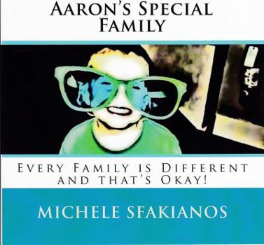 Paperback Aaron's Special Family: Every Family is Different and that's Okay! Book