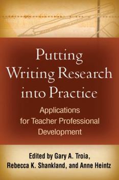 Paperback Putting Writing Research Into Practice: Applications for Teacher Professional Development Book