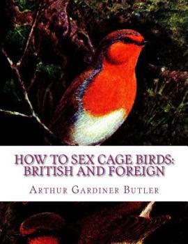 Paperback How To Sex Cage Birds: British and Foreign Book
