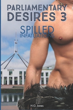 Paperback Parliamentary Desires 3: Spilled Infatuations Book