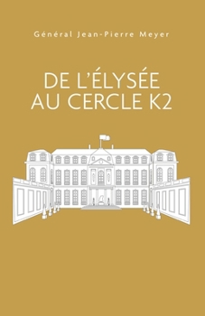 Paperback De l'Élysée au Cercle K2 (French Edition) [French] Book
