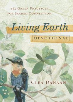 Paperback Living Earth Devotional: 365 Green Practices for Sacred Connection Book