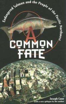 Paperback A Common Fate: Endangered Salmon and the People of the Pacific Northwest Book