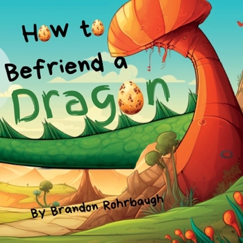 Paperback How to Befriend a Dragon Book