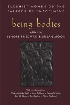 Paperback Being Bodies: Buddhist Women on the Paradox of Embodiment Book