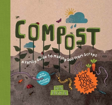 Hardcover Compost: A Family Guide to Making Soil from Scraps Book