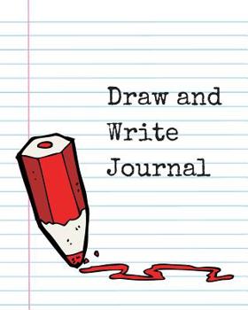 Paperback Draw and Write Journal: Wide Ruled Notebook with 50 Story Writing and Drawing Pages Book