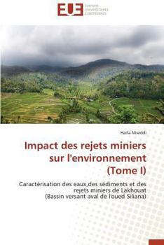 Paperback Impact Des Rejets Miniers Sur l'Environnement (Tome I) [French] Book