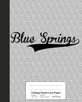 Paperback College Ruled Line Paper: BLUE SPRINGS Notebook Book