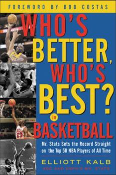 Paperback Who's Better, Who's Best in Basketball?: MR STATS Sets the Record Straight on the Top 50 NBA Players of All Time Book