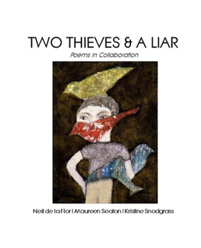 Paperback Two Thieves & a Liar: Poems in Collaboration Book