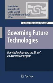Paperback Governing Future Technologies: Nanotechnology and the Rise of an Assessment Regime Book