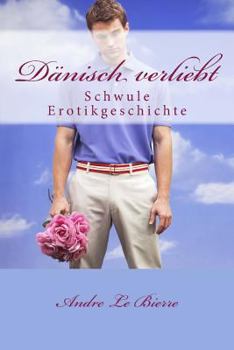 Paperback Dänisch verliebt: Schwule Erotikgeschichte [German] Book
