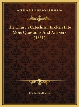 The Church Catechism Broken Into More Questions And Answers